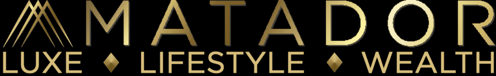 Matador - Luxe - Lifestyle - Wealth