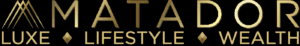 Matador - Luxe - Lifestyle - Wealth